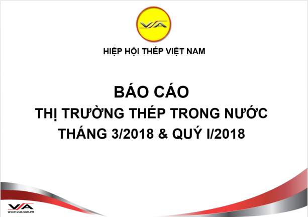 Tình hình thị trường thép Việt Nam tháng 3/2018 và Quý I/2018