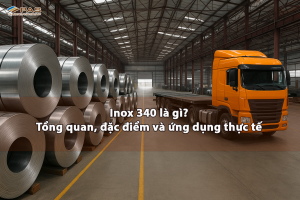 Inox 340 là gì? Tổng quan, đặc điểm và ứng dụng thực tế